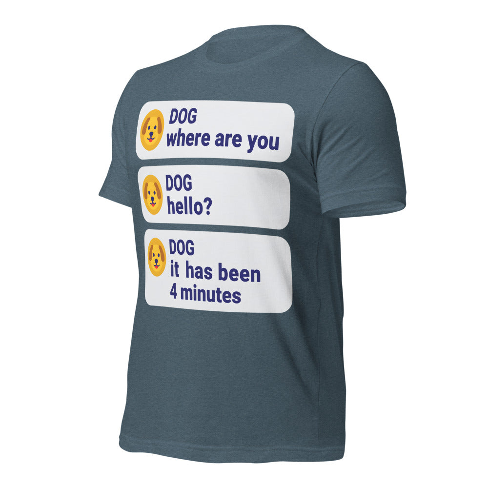 It Has Been 4 Minutes funny dog dad tee — Heather Slate, front-right