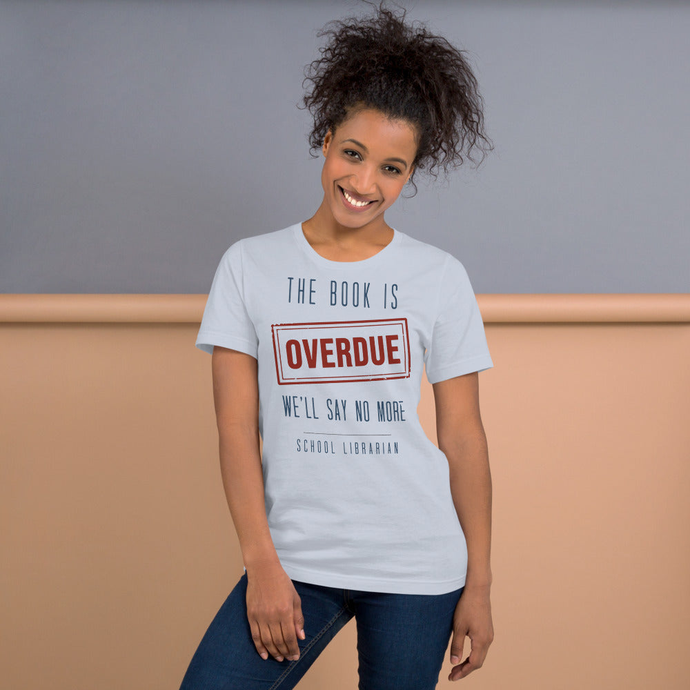 The Book Is Overdue funny school librarian t-shirt — Light Blue, on model