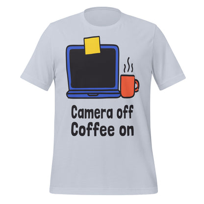 Camera Off Coffee On funny work from home unisex t-shirt — Light Blue, front