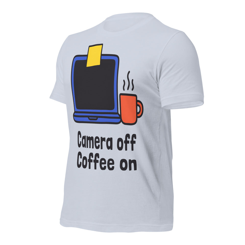 Camera Off Coffee On funny work from home unisex t-shirt — Light Blue, front-right
