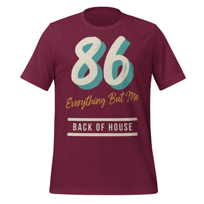 86 Everything But Me line cook back of house t-shirt — Maroon, front