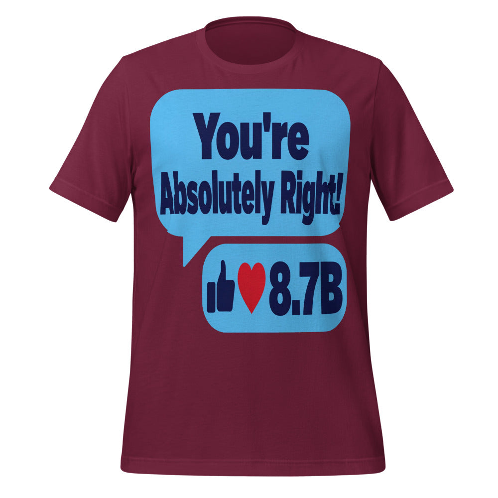 You're Absolutely Right AI unisex t-shirt — Maroon, front
