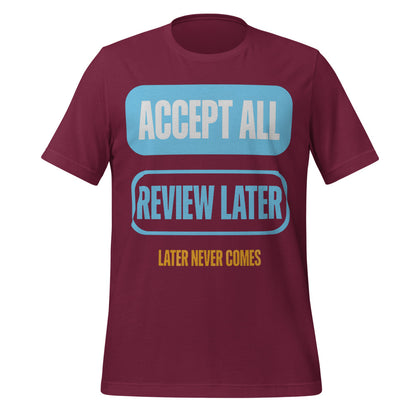 Accept All Review Later tee — Maroon, front