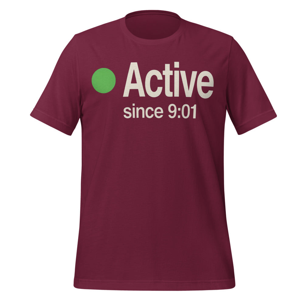 Active Since 9:01 presence status unisex t-shirt — Maroon, front