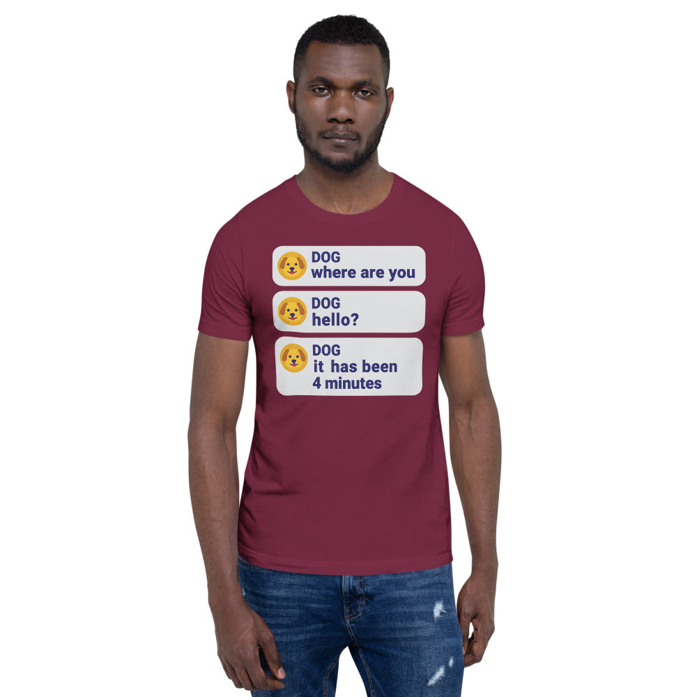 It Has Been 4 Minutes funny dog dad tee — Maroon, on model