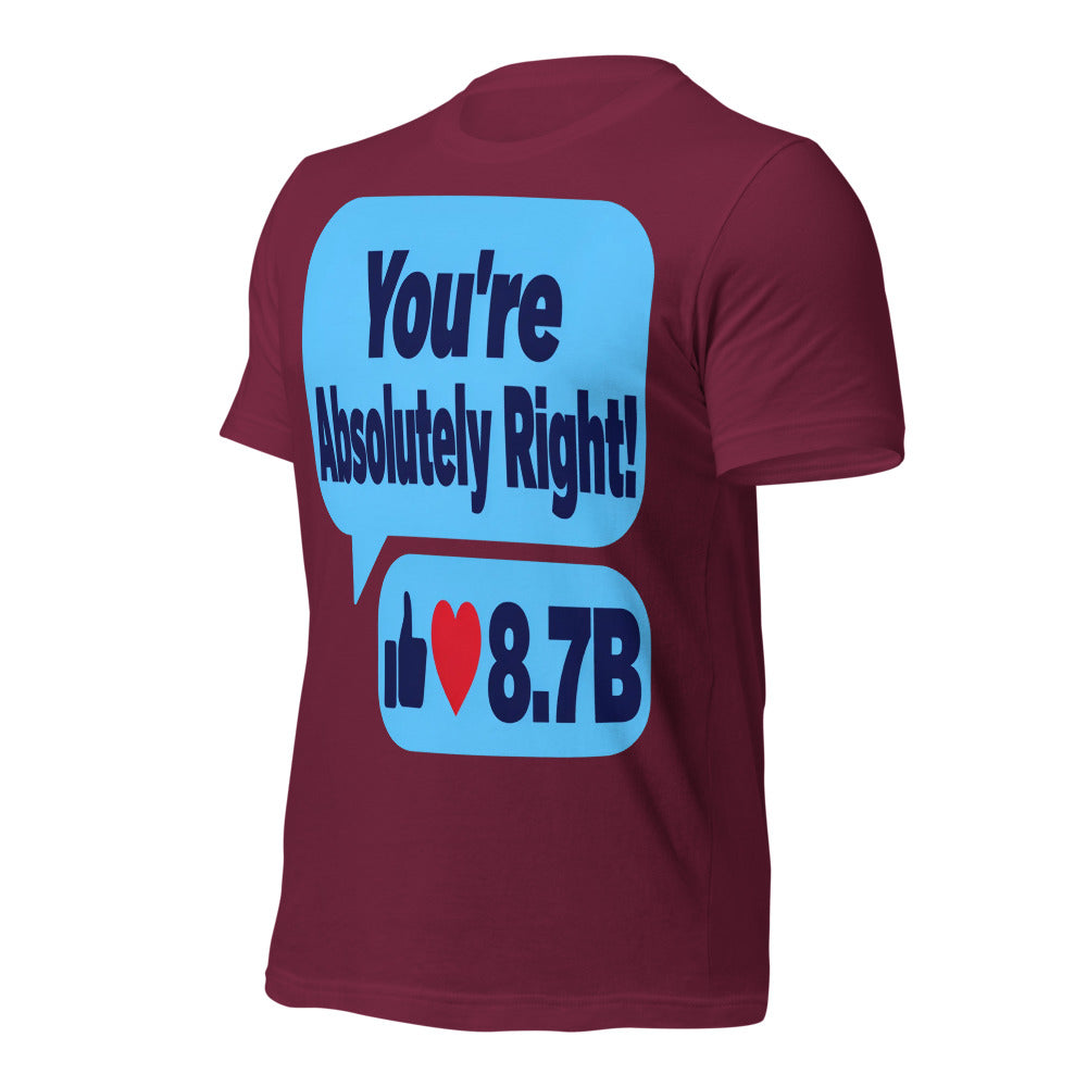 You're Absolutely Right AI unisex t-shirt — Maroon, front-right