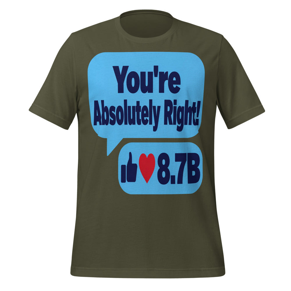 You're Absolutely Right AI unisex t-shirt — Military Green, front