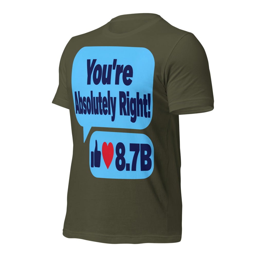 You're Absolutely Right AI unisex t-shirt — Military Green, front-right