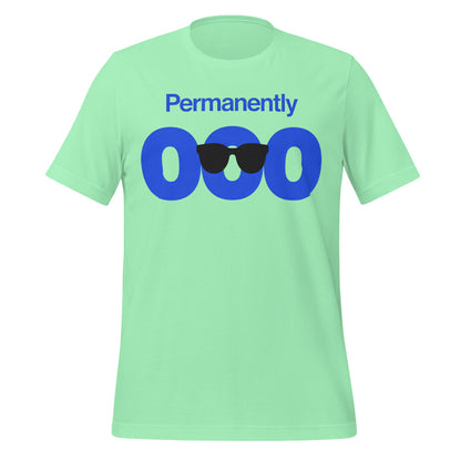Permanently OOO out of office unisex t-shirt — Mint, front