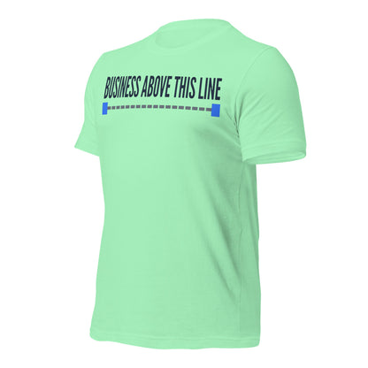 Business Above This Line unisex t-shirt — Mint, front-right