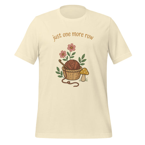 Just One More Row Crochet Shirt, Crochet Lover Gift, Yarn Lover Tee — Cottagecore Crochet Art T-Shirt