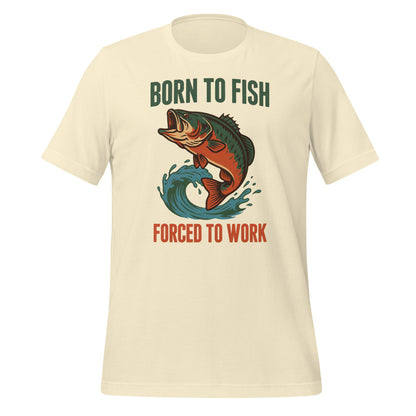 Born to Fish Forced to Work retro fishing humor tee — Natural, front
