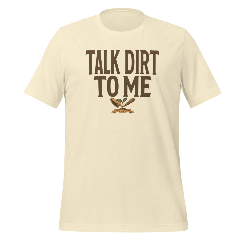 Talk Dirt To Me funny gardening tee — Natural, front