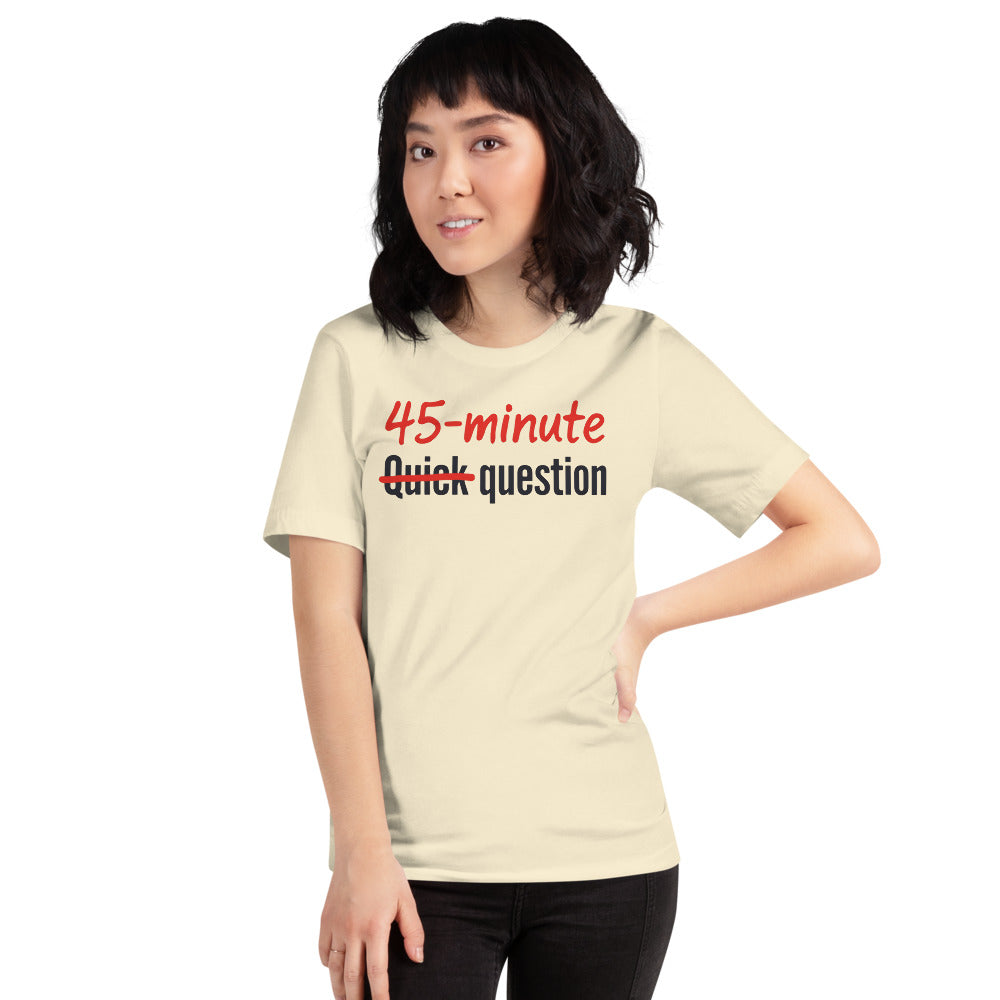 Quick Question funny work from home unisex t-shirt — Natural, on model