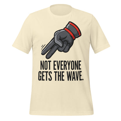 Not Everyone Gets The Wave biker wave motorcycle tee — Natural, front