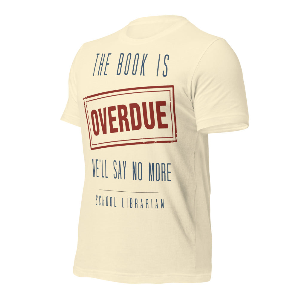 The Book Is Overdue funny school librarian t-shirt — Natural, front-right