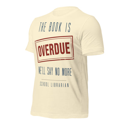 The Book Is Overdue funny school librarian t-shirt — Natural, front-right