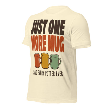 Just One More Mug funny pottery t-shirt — Natural, front-right