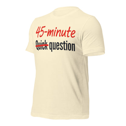 Quick Question funny work from home unisex t-shirt — Natural, front-right
