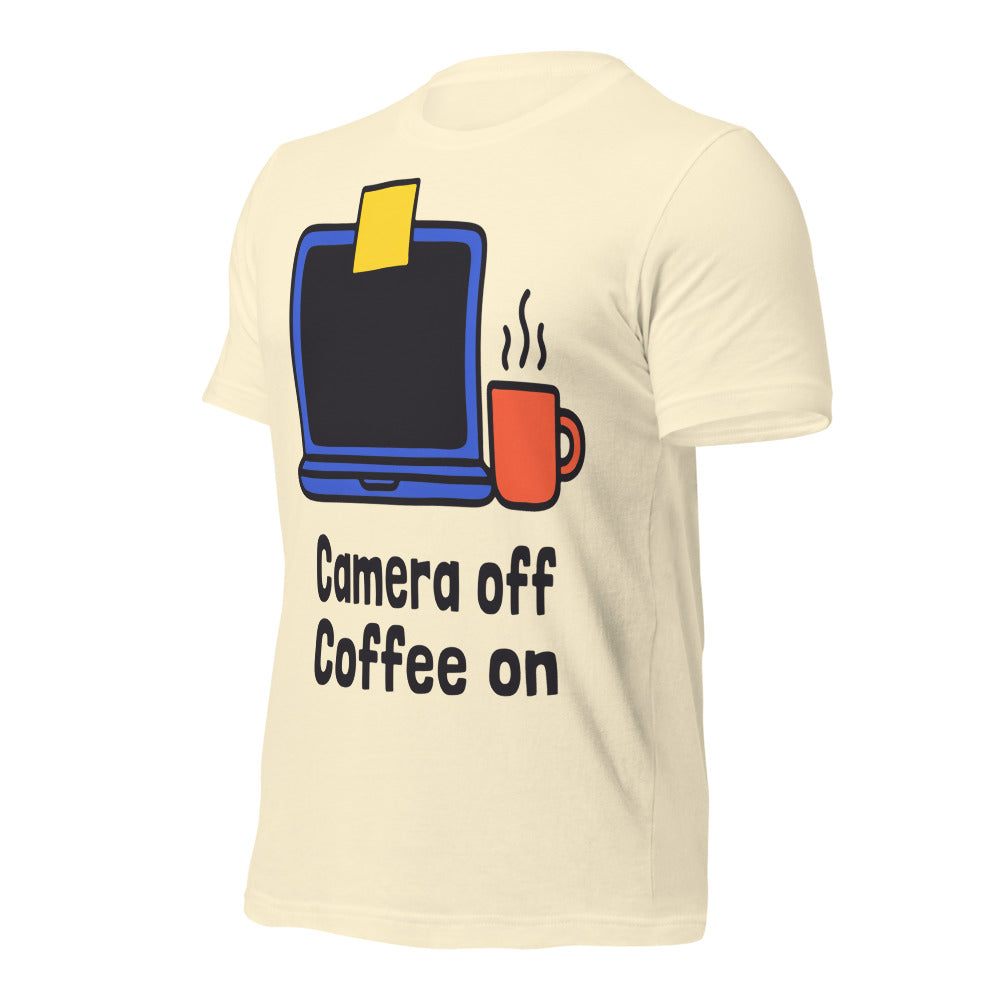 Camera Off Coffee On funny work from home unisex t-shirt — Natural, front-right