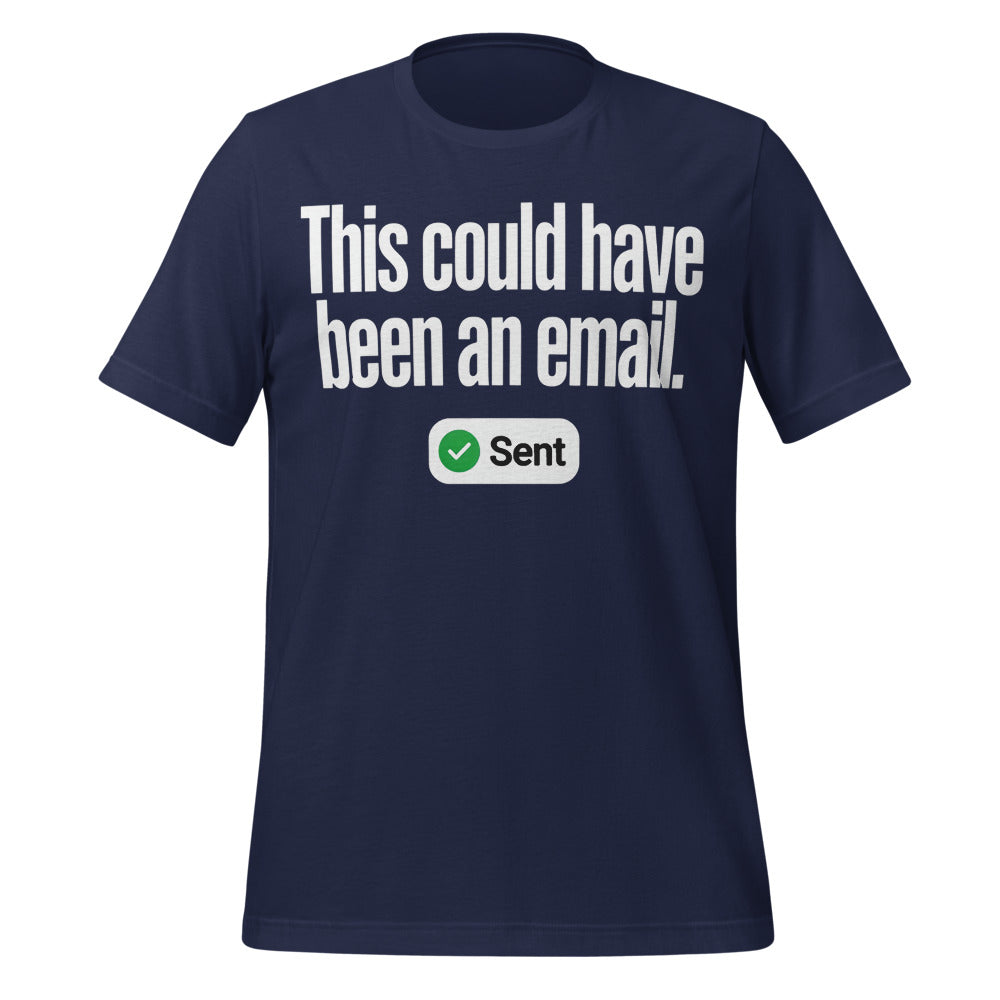 This Could Have Been An Email unisex t-shirt — Navy, front