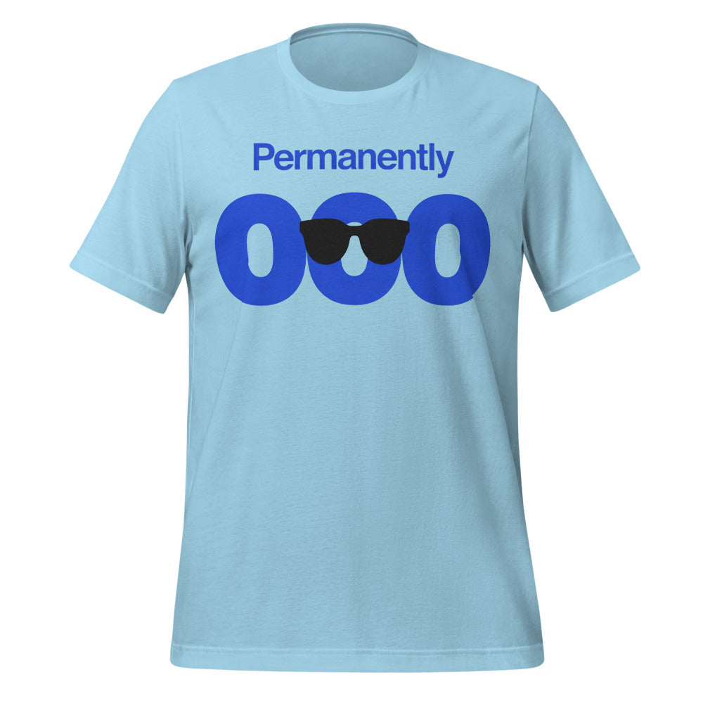 Permanently OOO out of office unisex t-shirt — Ocean Blue, front