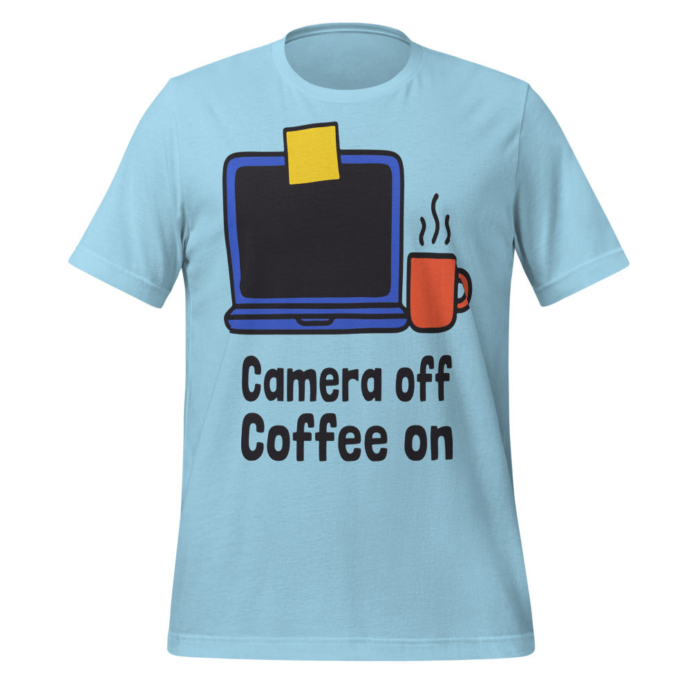 Camera Off Coffee On funny work from home unisex t-shirt — Ocean Blue, front