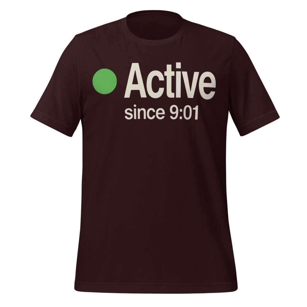 Active Since 9:01 presence status unisex t-shirt — Oxblood Black, front