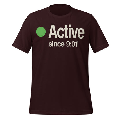 Active Since 9:01 presence status unisex t-shirt — Oxblood Black, front