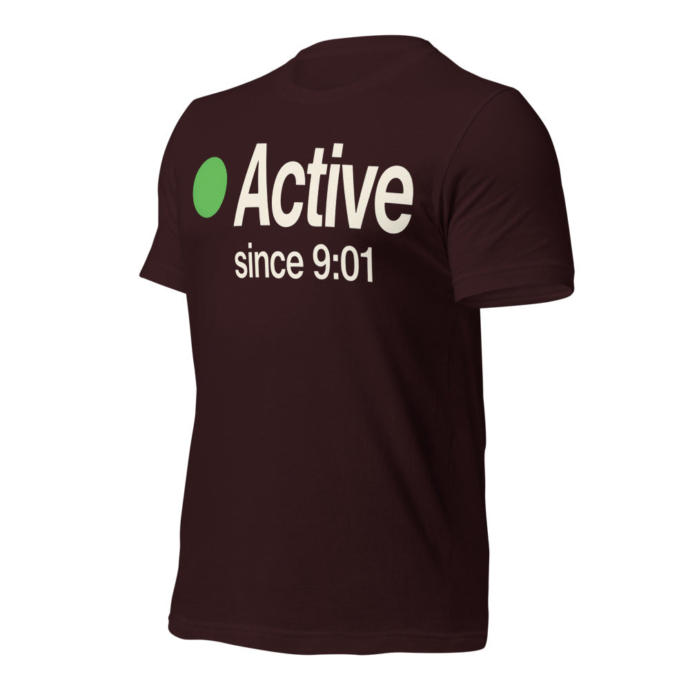 Active Since 9:01 presence status unisex t-shirt — Oxblood Black, front-right