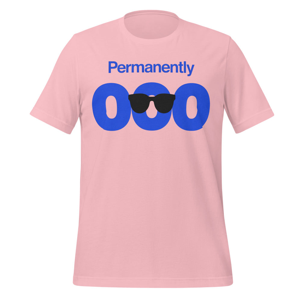 Permanently OOO out of office unisex t-shirt — Pink, front
