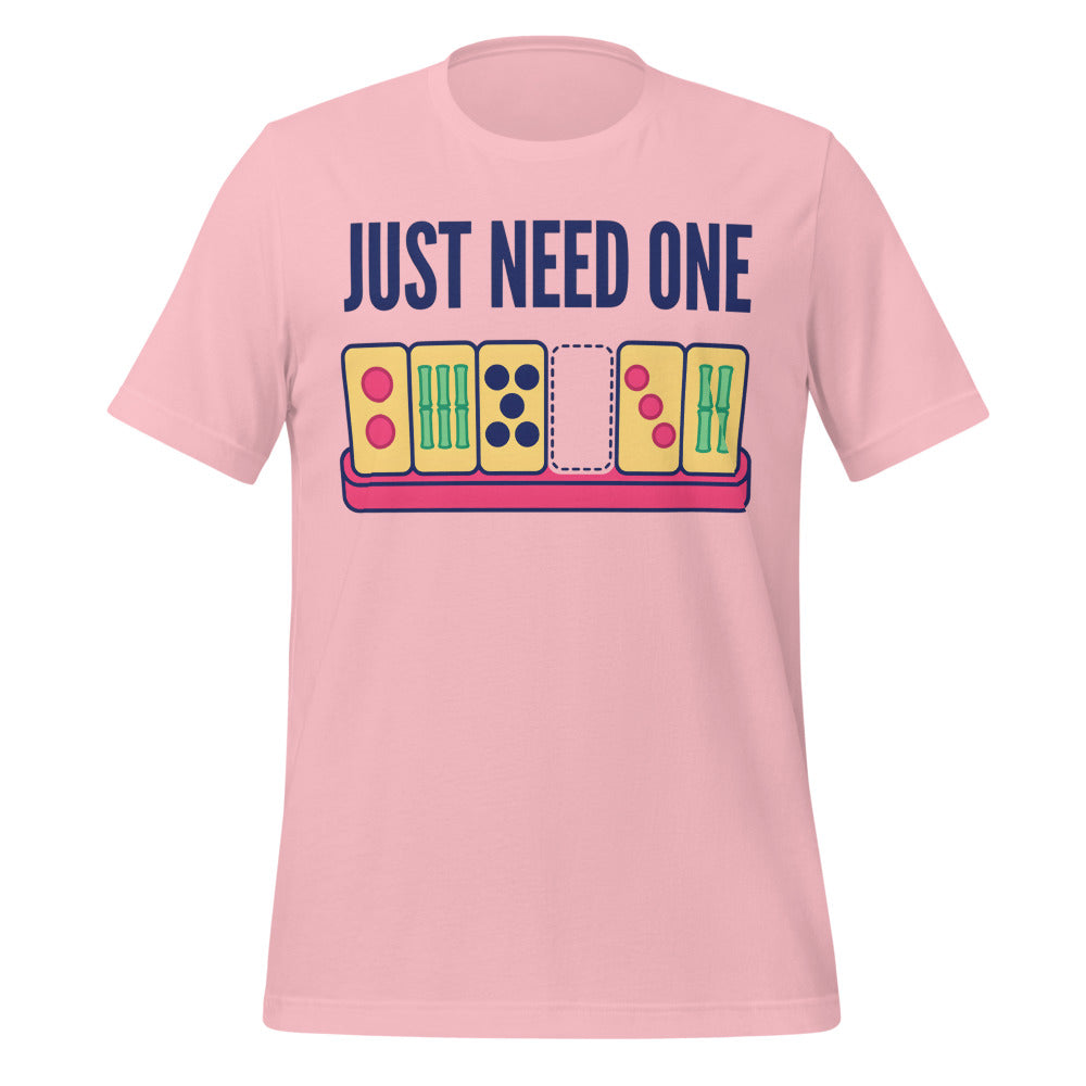 Just Need One funny mahjong tee — Pink, front