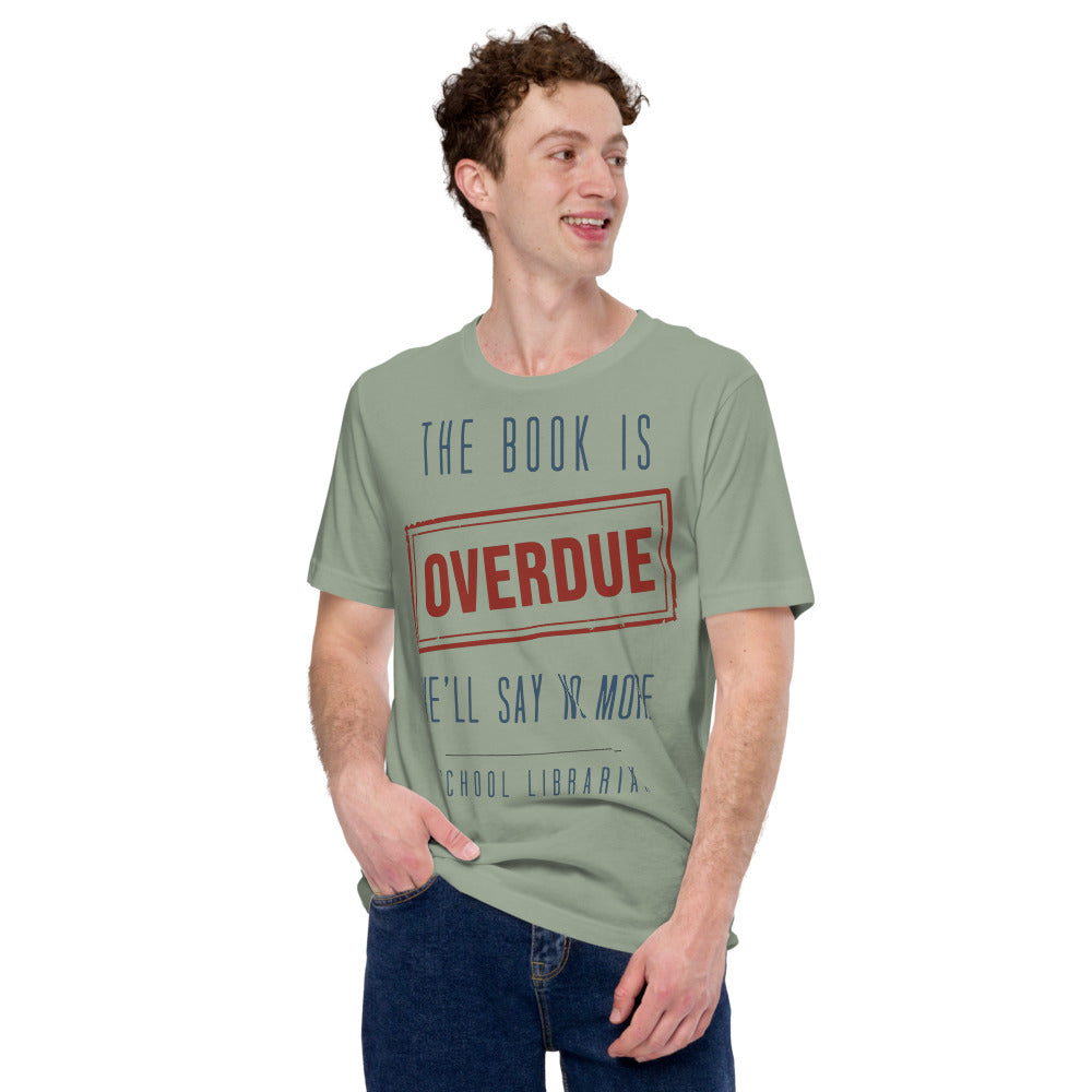 The Book Is Overdue funny school librarian t-shirt — Sage, on model