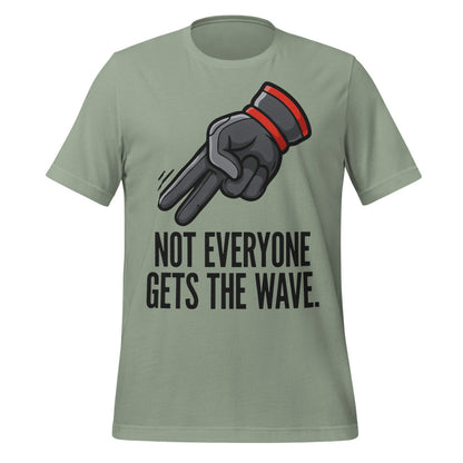 Not Everyone Gets The Wave biker wave motorcycle tee — Sage, front