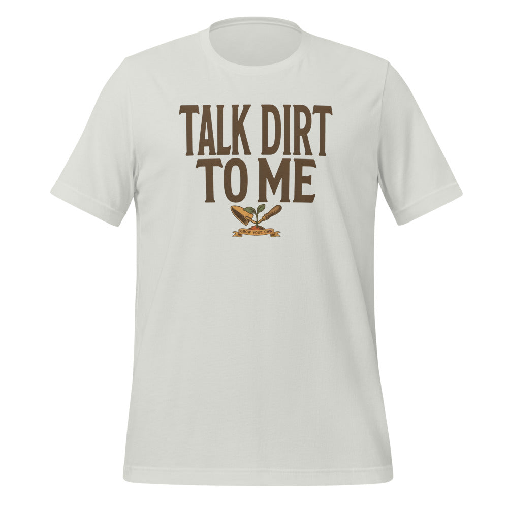 Talk Dirt To Me funny gardening tee — Silver, front