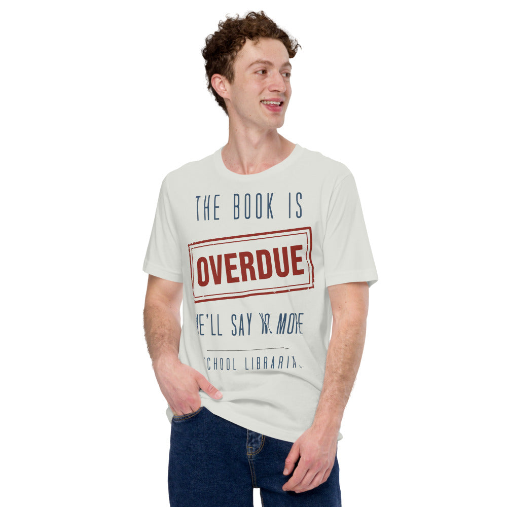 The Book Is Overdue funny school librarian t-shirt — Silver, on model