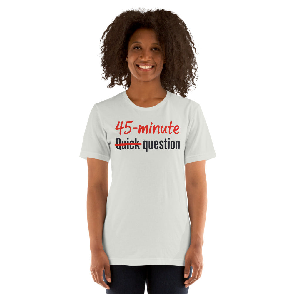 Quick Question funny work from home unisex t-shirt — Silver, on model