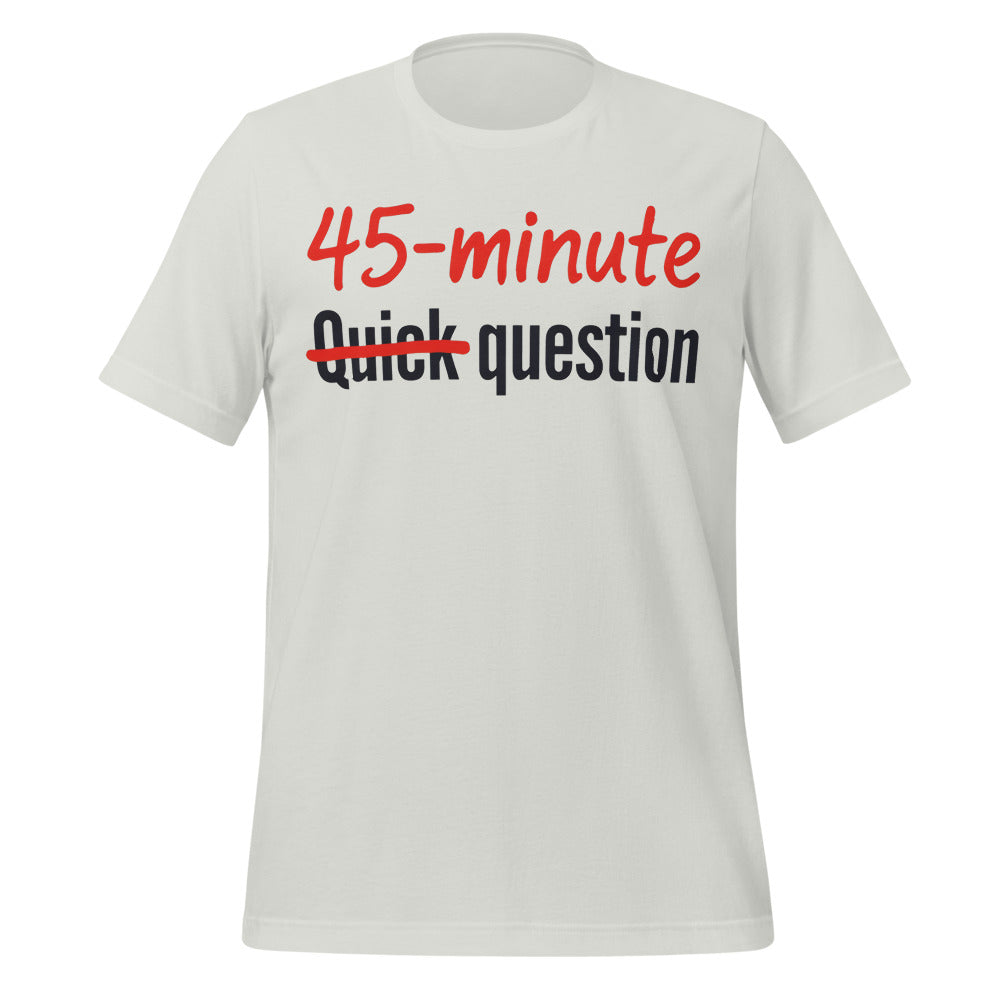 Quick Question funny work from home unisex t-shirt — Silver, front