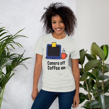 Camera Off Coffee On funny work from home unisex t-shirt — Silver, on model