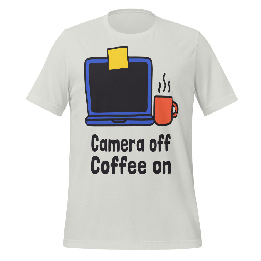 Camera Off Coffee On funny work from home unisex t-shirt — Silver, front