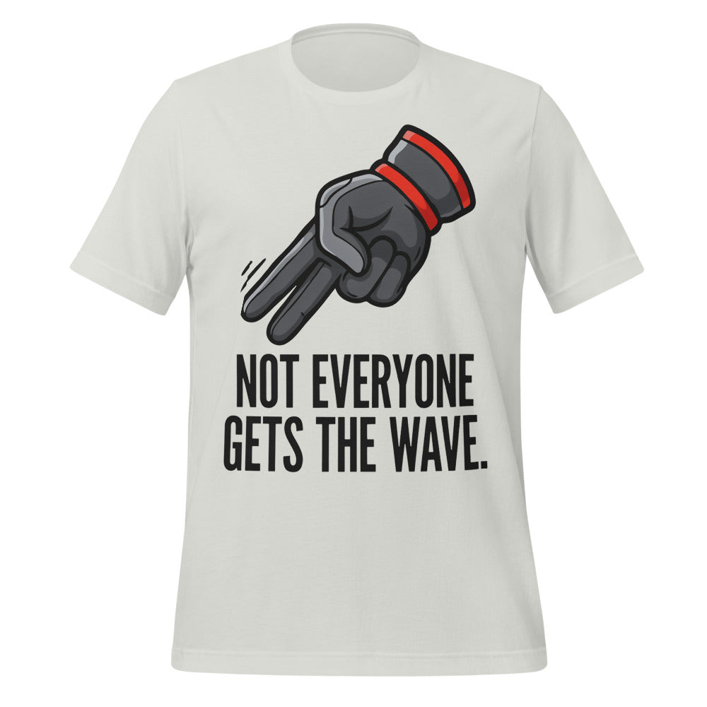 Not Everyone Gets The Wave biker wave motorcycle tee — Silver, front