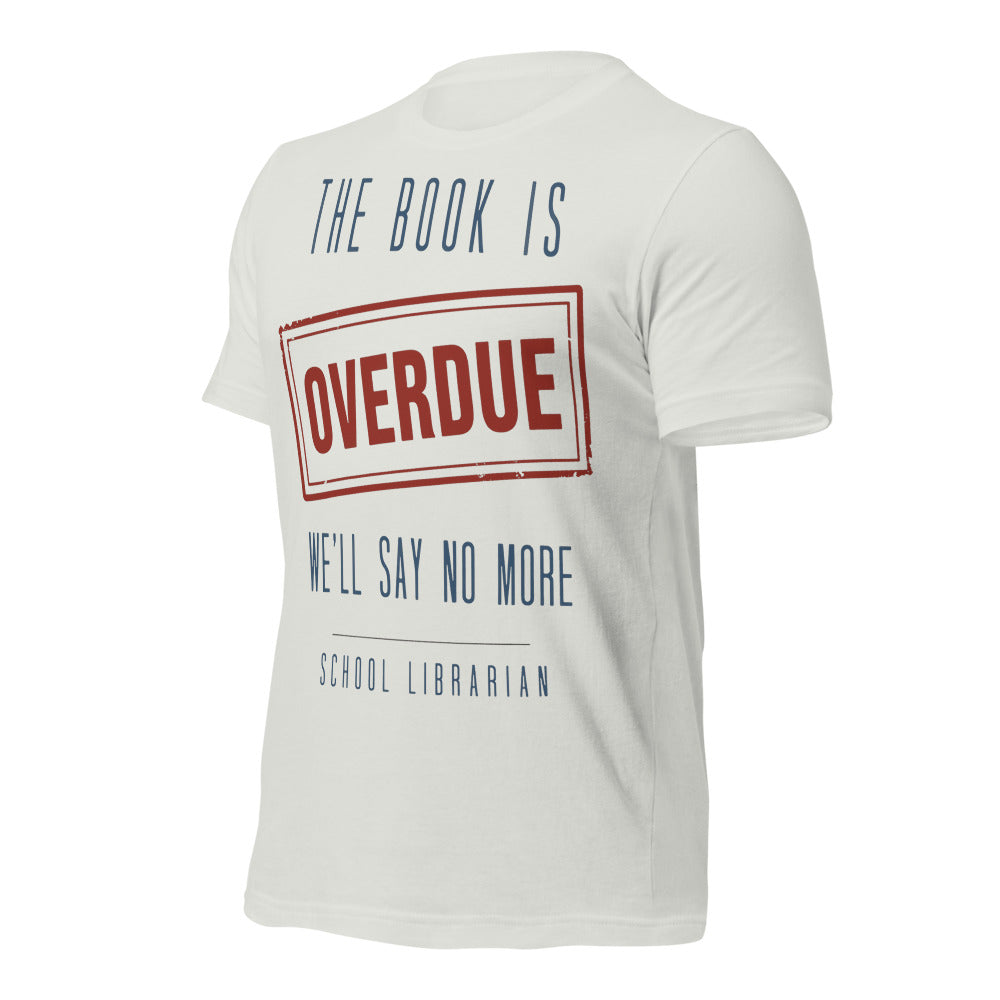 The Book Is Overdue funny school librarian t-shirt — Silver, front-right