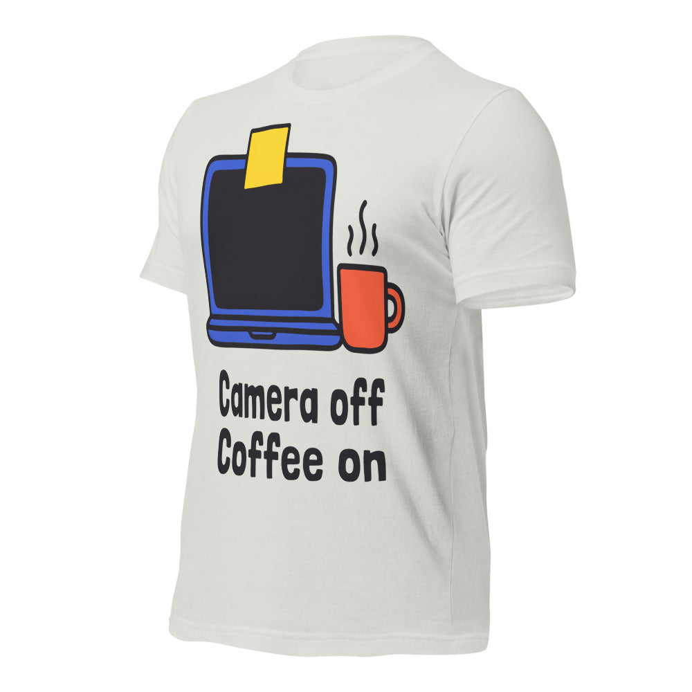 Camera Off Coffee On funny work from home unisex t-shirt — Silver, front-right