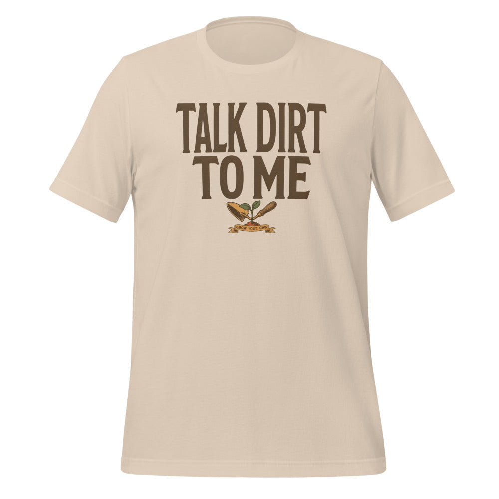 Talk Dirt To Me funny gardening tee — Soft Cream, front