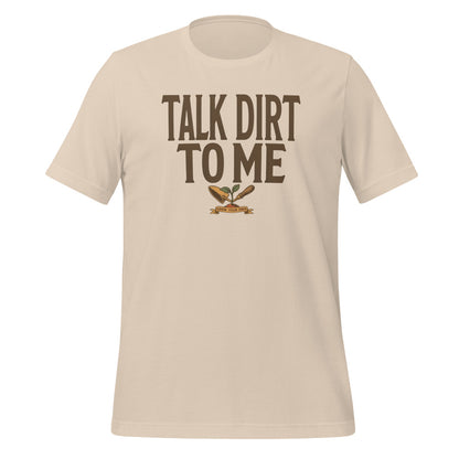 Talk Dirt To Me funny gardening tee — Soft Cream, front