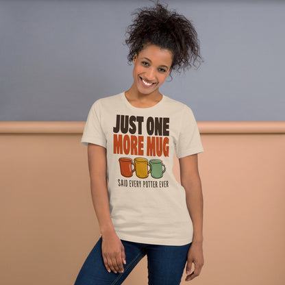 Just One More Mug funny pottery t-shirt — Soft Cream, on model