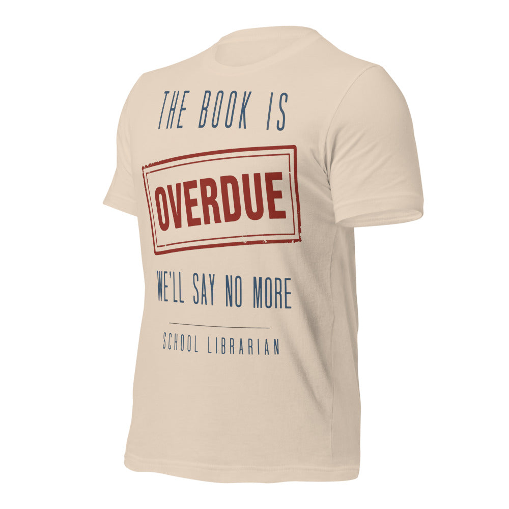The Book Is Overdue funny school librarian t-shirt — Soft Cream, front-right