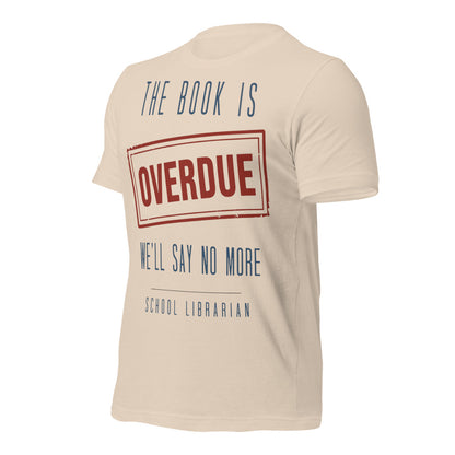 The Book Is Overdue funny school librarian t-shirt — Soft Cream, front-right