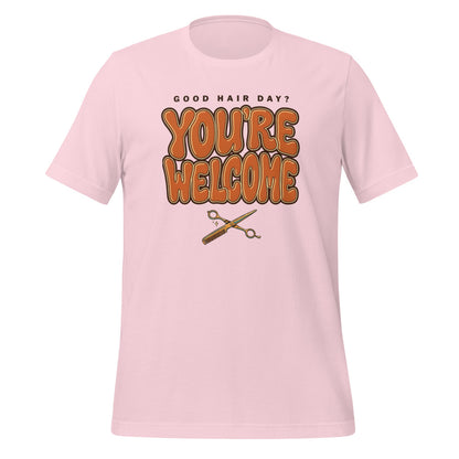 Funny hairstylist Good Hair Day You're Welcome tee — Soft Pink, front