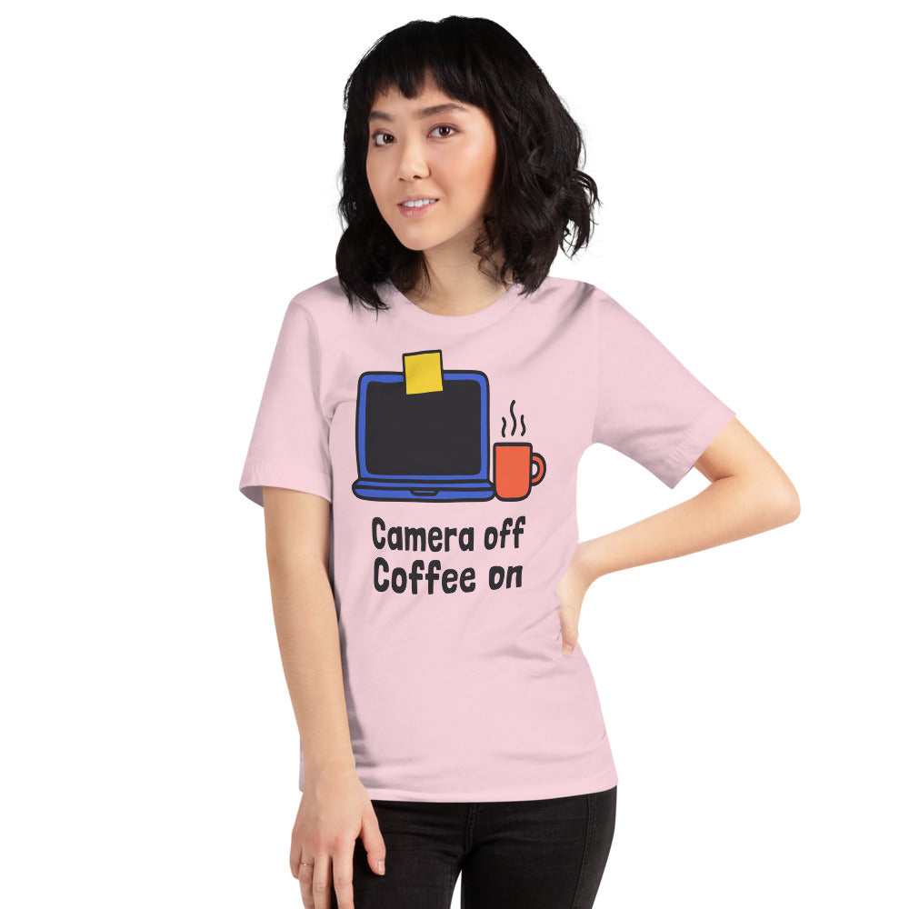 Camera Off Coffee On funny work from home unisex t-shirt — Soft Pink, on model